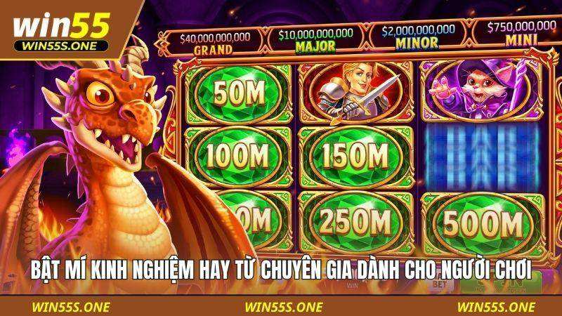 Bật mí kinh nghiệm hay từ chuyên gia dành cho người chơi