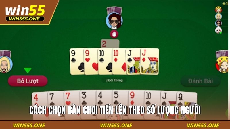 Cách chọn bàn chơi Tiến Lên theo số lượng người