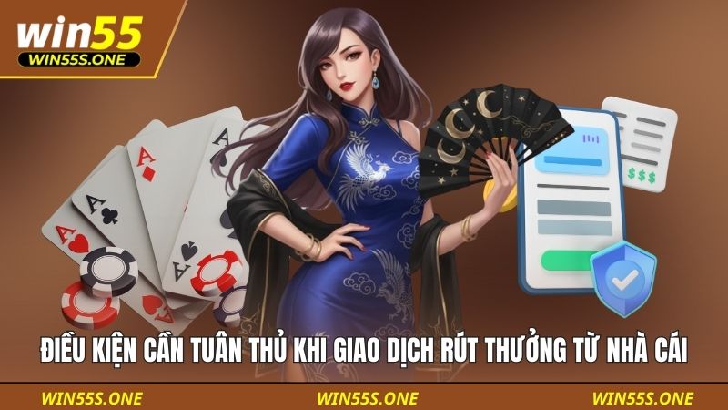 Điều kiện cần tuân thủ khi giao dịch rút thưởng từ nhà cái