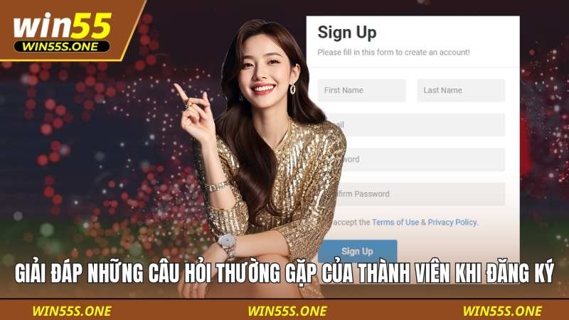 đăng ký win55 4 Giải đáp những câu hỏi thường gặp của thành viên khi đăng ký