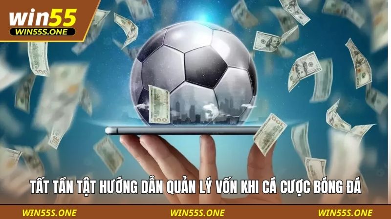 Hướng Dẫn Quản Lý Vốn Khi Cá Cược Bóng Đá Chuẩn Chiến Thuật 2 Tất tần tật hướng dẫn quản lý vốn khi cá cược bóng đá