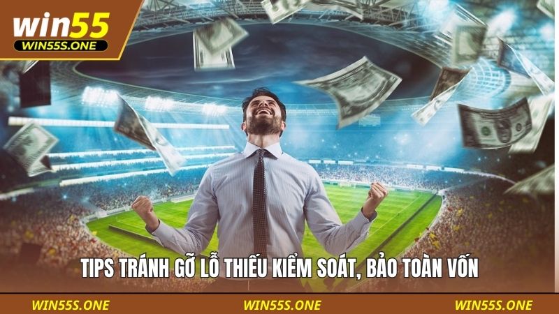 Hướng Dẫn Quản Lý Vốn Khi Cá Cược Bóng Đá Chuẩn Chiến Thuật 5 Tips tránh gỡ lỗ thiếu kiểm soát, bảo toàn vốn