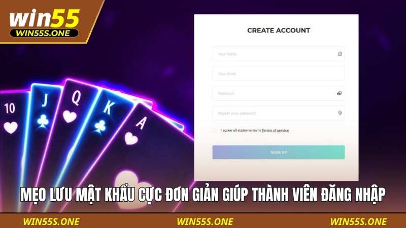 đăng ký win55 3 Mẹo lưu mật khẩu cực đơn giản giúp thành viên đăng nhập dễ dàng
