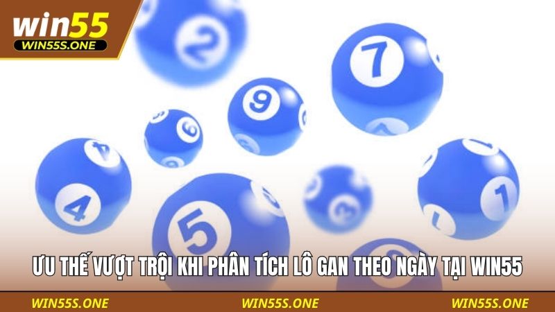 Phân Tích Lô Gan Theo Ngày - Bóc Tách Chu Kỳ Chuẩn Tại Win55 5 Ưu thế vượt trội khi phân tích lô gan theo ngày tại Win55
