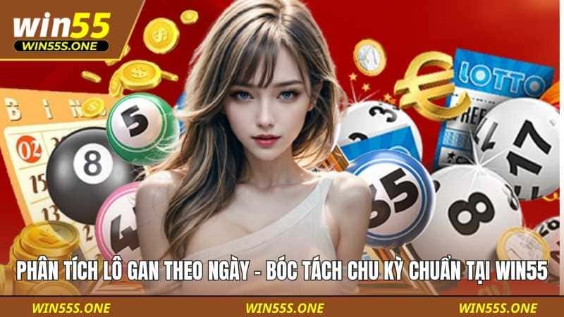 Phân Tích Lô Gan Theo Ngày - Bóc Tách Chu Kỳ Chuẩn Tại Win55 3 Phân tích lô gan theo ngày